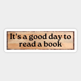 It's A Good Day To Read A Book Sticker